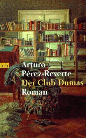 Arturo Pérez-Reverte: The Club Dumas (Paperback, German language, 1997, btb)