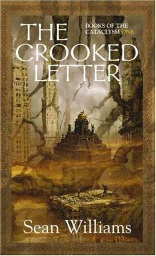 Sean Williams: The Crooked Letter: Books of the Cataclysm (Hardcover, 2006, Pyr)