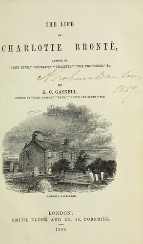 Elizabeth Cleghorn Gaskell: The life of Charlotte Bronte (1858, Smith, Elder)