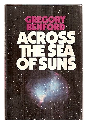 Gregory Benford: Across the sea of suns (1984, Timescape Books, Distributed by Simon and Schuster)