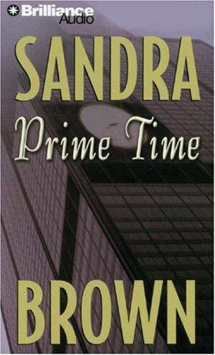 Sandra Brown: Prime Time (AudiobookFormat, 2007, Brilliance Audio on CD Value Priced)