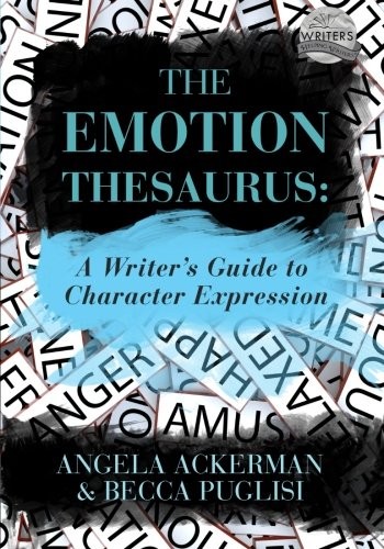 Becca Puglisi, Angela Ackerman: The Emotion Thesaurus (Paperback, 2018, JADD Publishing)