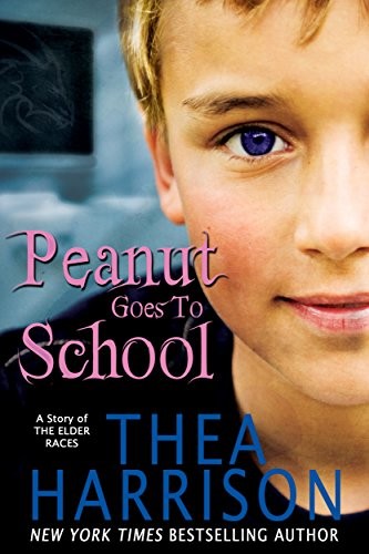 Thea Harrison: Peanut Goes to School: A Short Story of the Elder Races (2014, Teddy Harrison, LLC)