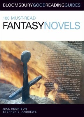 Nick Rennison, Stephen E Andrews: 100 Must-read Fantasy Novels (2009, A&C, Black)