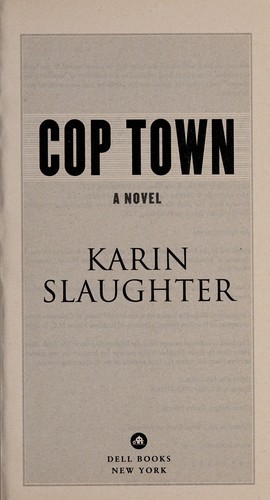 Karin Slaughter: Cop town (2015, Dell)