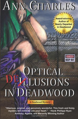 Ann Charles, Mona Weiss, C S Kunkle, C S Kunkle: Optical Delusions in Deadwood (Paperback, 2011, Corvallis Press, Brand: Corvallis Press)