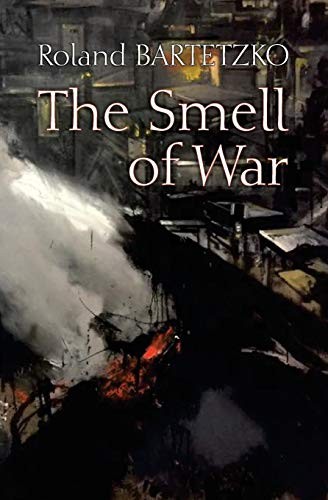Roland Bartetzko, Valbona Mustafa, Trim Ibrahimi, Fiolla Tmava, Faton Kryeziu: The Smell of War (Paperback, 2018, SMS)