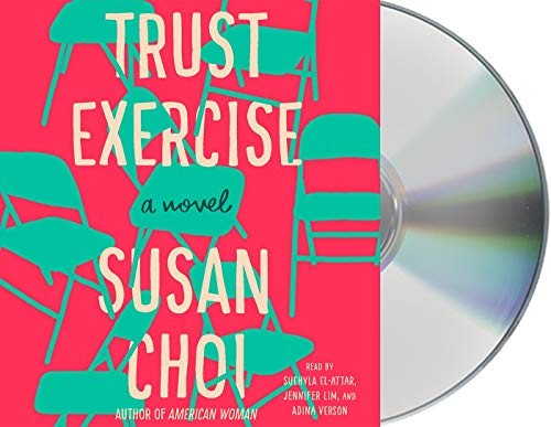 Susan Choi, Adina Verson, Jennifer Lim, Suehyla El-Attar: Trust Exercise (AudiobookFormat, 2019, Macmillan Audio)