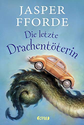 Jasper Fforde: Die letzte Drachentöterin 01 (Hardcover, German language, 2015, ONE)