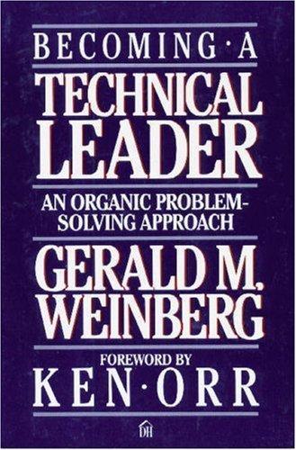 Becoming a Technical Leader : An Organic Problem-solving Approach (1986)