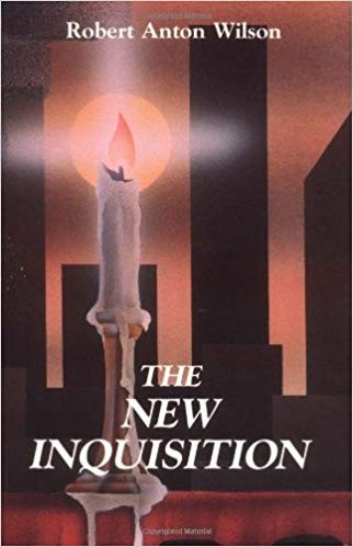 Robert Anton Wilson: The New Inquisition (1991, New Falcon)