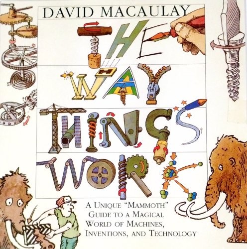 David Macaulay: The Way Things Work (1994, Dorling Kindersley Publishers Ltd)