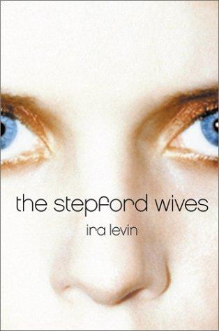 Ira Levin: The Stepford wives (2002, Perennial)