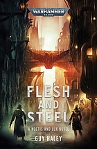 Guy Haley: Flesh and Steel (2020, Simon & Schuster, Incorporated)