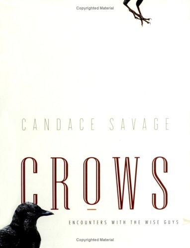 Candace Sherk Savage: Crows (2005, Greystone Books, Distributed in the U.S. by Publishers Group West)