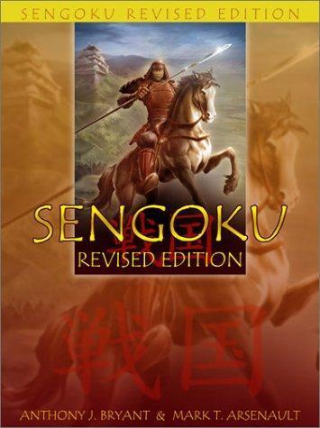 Anthony J Bryant, Mark T Arsenault: Sengoku, Revised Edition (2002)