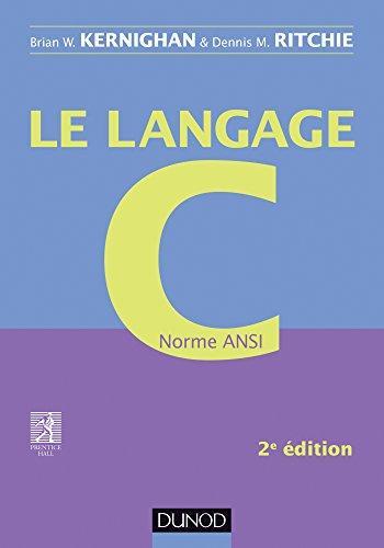Brian Kernighan, Dennis M. Ritchie: Le langage C - 2e éd - Norme ANSI (French language, 2014)
