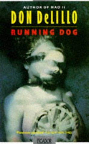 Don DeLillo: Running Dog (Paperback, 1992, PICADOR (MACM))