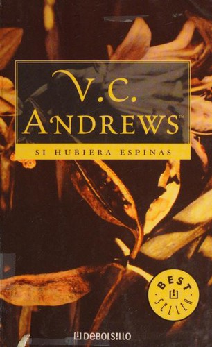 V. C. Andrews: Si hubiera espinas (Paperback, Spanish language, 2004, Debolsillo)