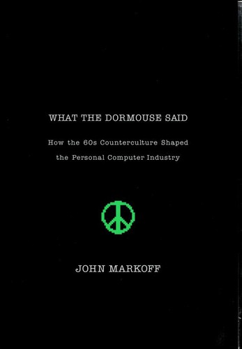 John Markoff: What the dormouse said-- (Hardcover, 2005, Viking)