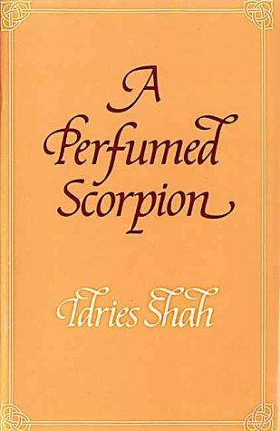 Idries Shah: A perfumed scorpion (1978, Octagon Press)