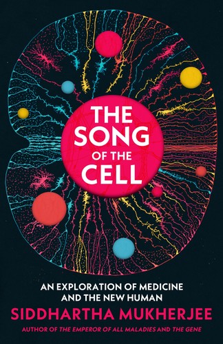 Siddhartha Mukherjee: Song of the Cell (Paperback, 2022, Penguin Random House)