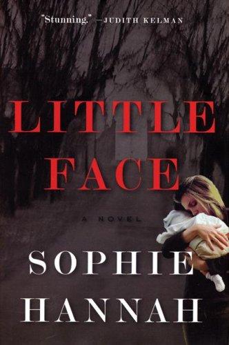 Sophie Hannah: Little Face (Hardcover, 2007, Soho Press)