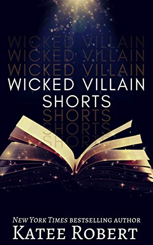 Katee Robert: Wicked Villain Shorts (EBook, Trinkets and Tales LLC)