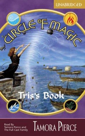 Tamora Pierce: Tris's Book (Circle of Magic 2) [UNABRIDGED] (Circle of Magic 2) (AudiobookFormat, 2003, Full Cast Audio)