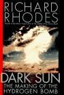 Richard Rhodes: Dark Sun : Making of the Hydrogen Bomb (1995)