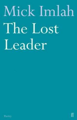 Mick Imlah: The Lost Leader (Faber & Faber)