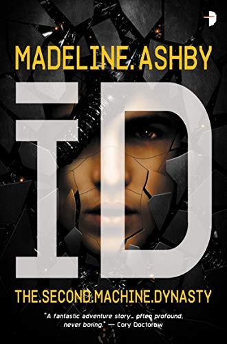 Madeline Ashby: iD (Machine Dynasty) (2017, Angry Robot)