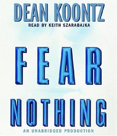 Dean R. Koontz: Fear Nothing (AudiobookFormat, 2006, RH Audio)