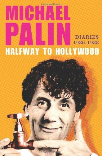 Michael Palin: Halfway to Hollywood: Diaries 1980--1988 (2011)