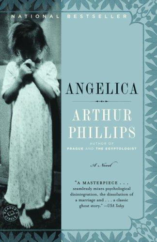 Arthur Phillips: Angelica (Paperback, 2008, Random House Trade Paperbacks)