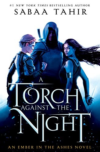 Sabaa Tahir: A Torch Against the Night (An Ember In The Ashes Book 2) (2016, Razorbill)