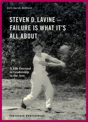 Jö Jacob Rohwer: Steven D. Lavine. Failure Is What It's All About (2021, Deutscher Kunstverlag GmbH)