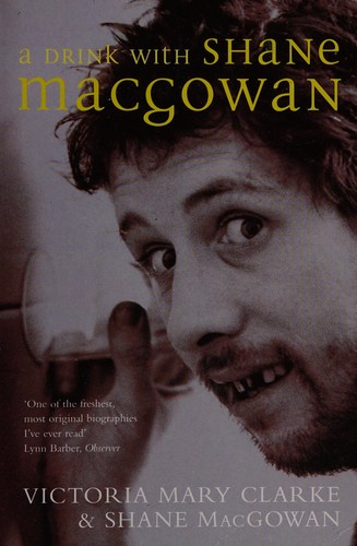 Shane MacGowan: A drink with Shane MacGowan (2002, Pan Books)