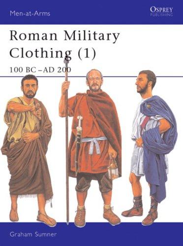 Graham Sumner: Roman Military Clothing (1): 100 BC-AD 200 (Paperback, 2002, Osprey Publishing)