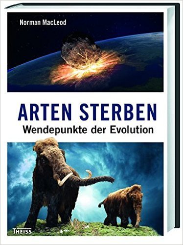 Norman MacLeod: Arten sterben (Hardcover, German language, 2016, wbg Theiss in Wissenschaftliche Buchgesellschaft)