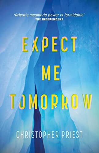Christopher Priest: Expect Me Tomorrow (2022, Orion Publishing Group, Limited)