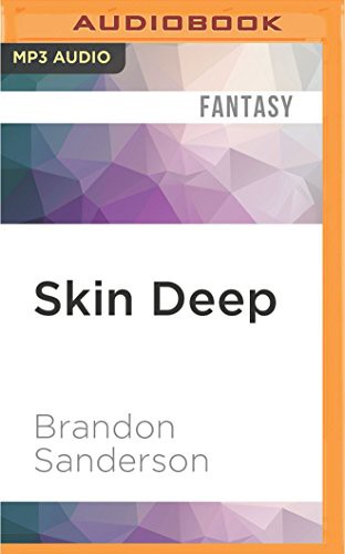 Oliver Wyman, Brandon Sanderson: Skin Deep (AudiobookFormat, 2016, Audible Studios on Brilliance Audio, Audible Studios on Brilliance)