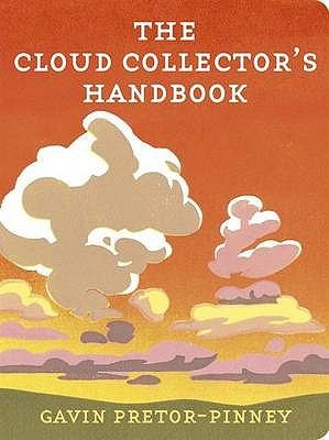 Gavin Pretor-Pinney: The Cloud Collectors Handbook (2009, Hodder & Stoughton General Division)