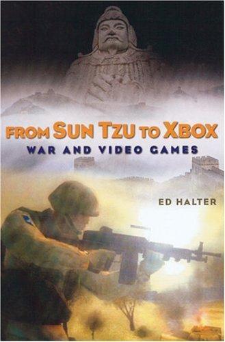 Ed Halter: From Sun Tzu to Xbox (Paperback, 2006, Thunder's Mouth Press)