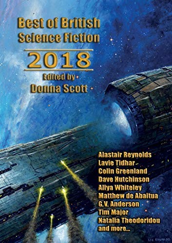 Lavie Tidhar, Alastair Reynolds, Donna Scott: Best of British Science Fiction 2018 (Paperback, 2019, NewCon Press)