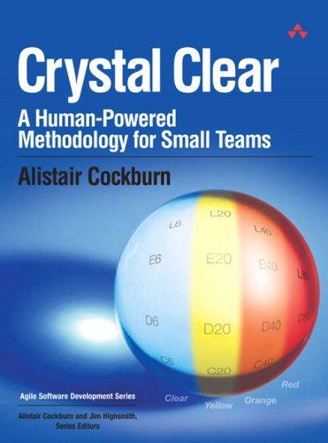 Alistair Cockburn: Crystal clear (2005, Addison-Wesley)