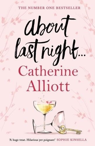Catherine Alliott: About Last Night . . . (2017, Michael Joseph)