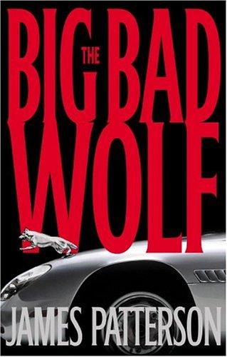James Patterson: The big bad wolf (2003, Little, Brown)