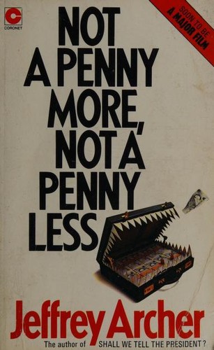 Jeffrey Archer: Not a Penny More, Not a Penny Less (1979, Coronet Books/Hodder and Staughton)