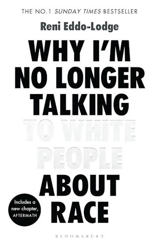 Reni Eddo-Lodge: Why I'm No Longer Talking to White People about Race (EBook, 2017, Bloomsbury Publishing Plc)
